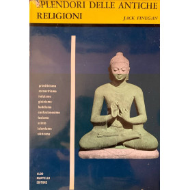 Splendori delle antiche religioni. Volume primo