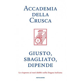 Giusto sbagliato dipende. Le risposte ai tuoi dubbi sulla lingua italiana