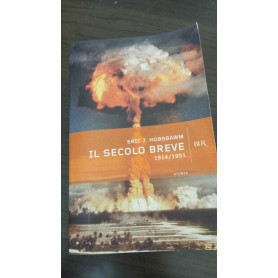 Il secolo breve 1914-1991. L'epoca più violenta della storia dell'umanitàLibrisaggi