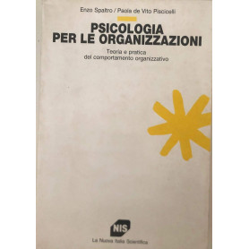 Psicologia per le organizzazioni. Teoria e pratica del comportamento organizzativo