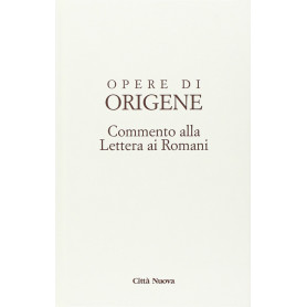 Opere di Origene. Testo latino a fronte. Commento alla Lettera ai romani (Vol. 14/1)