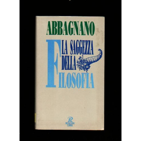 La saggezza della filosofia. I problemi della nostra vita