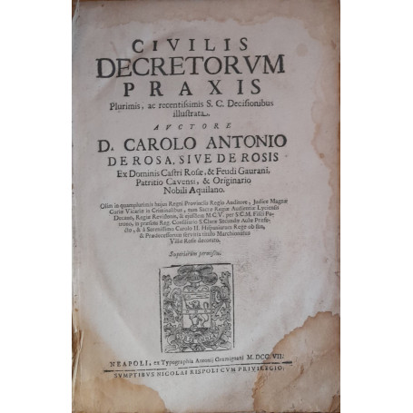 Civilis decretorum praxis. Plurimis ac recentissimis S. C. Decisionibus illustrata