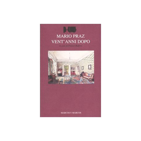 Mario Praz vent'anni dopo. Atti del Convegno (Roma-Cassino 15-18 ottobre 2002)
