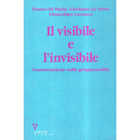 Il visibile e l'invisibile. Conversazione sulla gruppoanalisi