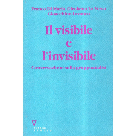 Il visibile e l'invisibile. Conversazione sulla gruppoanalisi