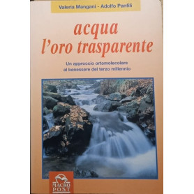 Acqua l'oro trasparente : un approccio ortomolecolare del terzo millennioLibrisaggi
