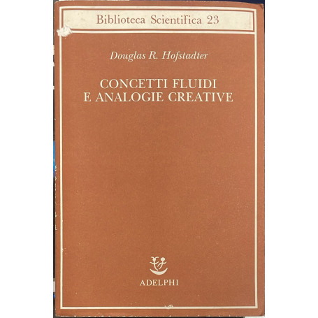 Concetti fluidi e analogie creative. Modelli per calcolatore dei meccanismi fondamentali del pensiero