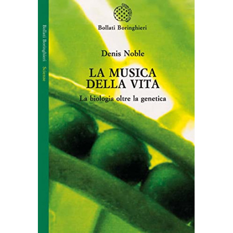 La musica della vita. La biologia oltre la genetica