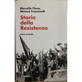 Storia della Resistenza. Parte seconda