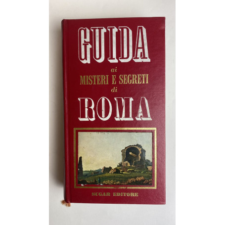 Guida ai misteri e segreti di Roma