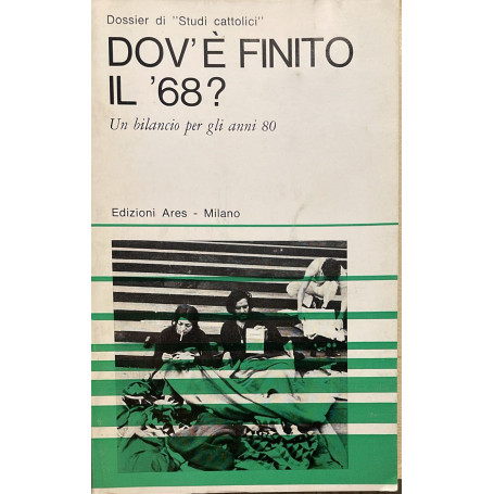 Dov'e' finito il 68? Un bilancio per gli anni 80