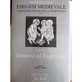 Esegesi medievale. Scrittura ed Eucarestia. I quattro sensi della scrittura. Vol. 3