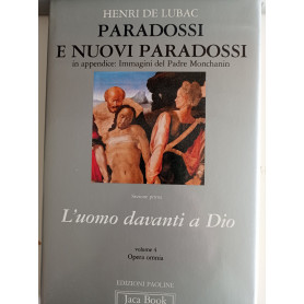 Paradossi e nuovi paradossi. L'uomo davanti a Dio (Vol. 4)