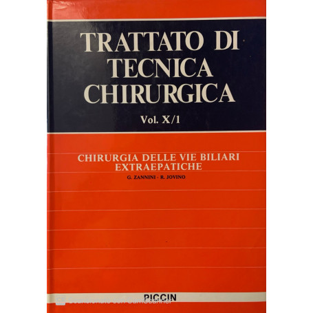 Trattato di tecnica chirurgica. Chirurgia delle vie biliari extraepatiche. Vol X/1