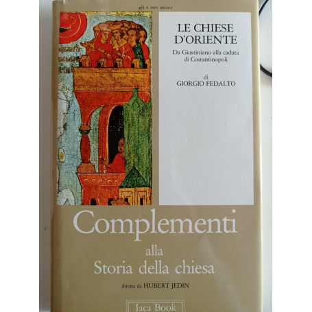 Le chiese d'Oriente. Da Giustiniano alla caduta di Costantinopoli (Vol. 1)