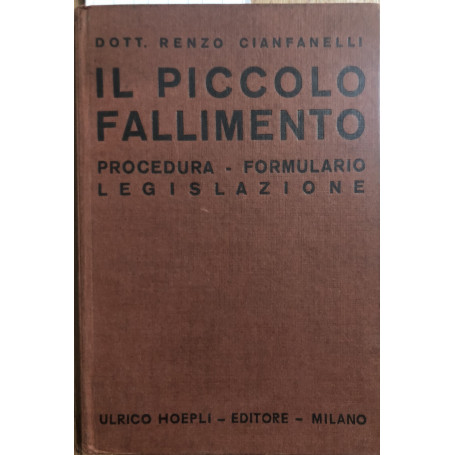 Il piccolo fallimento. Procedura - formulario - legislazione