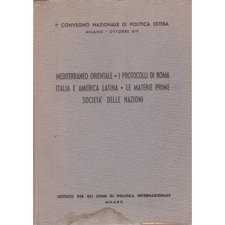 Mediterraneo orientale. I Protocolli di Roma. Italia e America latina. Le materie prime. Società delle Nazioni.