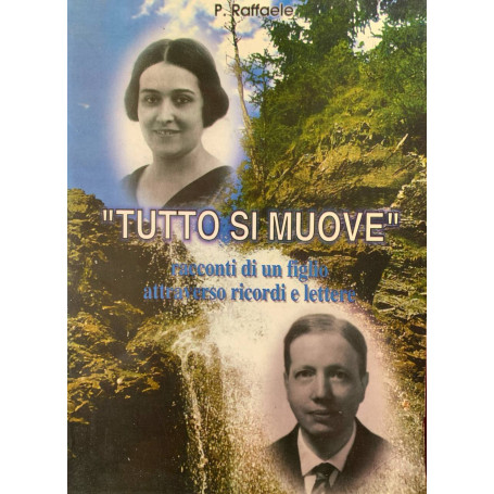 Tutto si muove. Racconti di un figlio attraverso ricordi e lettere