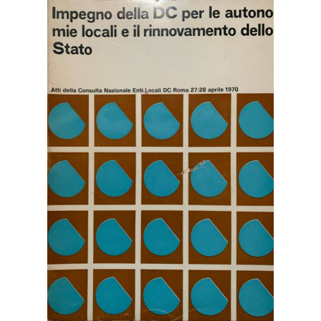 Impegno della DC per le autonomie locali e il rinnovamento dello Stato
