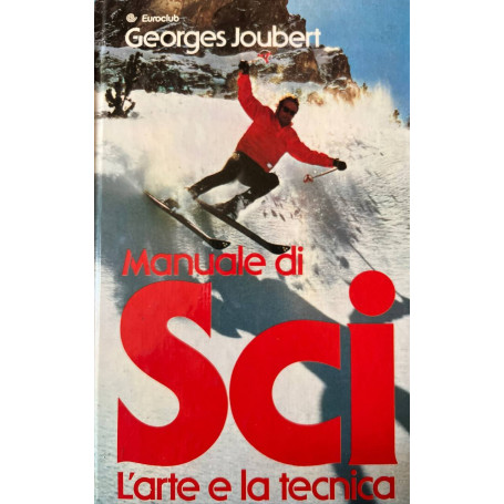 Manuale di sci. L'arte e la tecnica