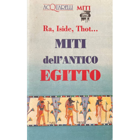 Ra Iside Thot.. Miti dell'antico Egitto