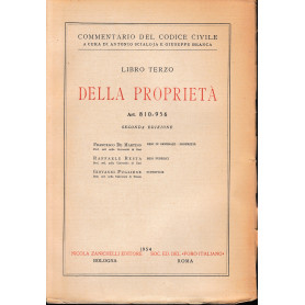 Commentario del Codice Civile. Libro terzo: della proprietà. art. 810-956