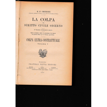 La colpa nel diritto civile odierno. Colpa extra-contrattuale. Volume I°.