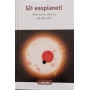 Gli esopianeti. Altre terre attorno ad altri soli