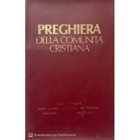 La preghiera della comunitàÂ  cristiana. Lodi e vespri delle quattro settimane Compieta e Ufficio dei defunti