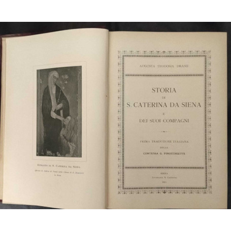 Storia di S. Caterina da Siena e dei suoi compagni. Prima traduzione italiana della contessa G. Finocchietti