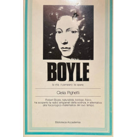 Boyle. La vita il pensiero le opere