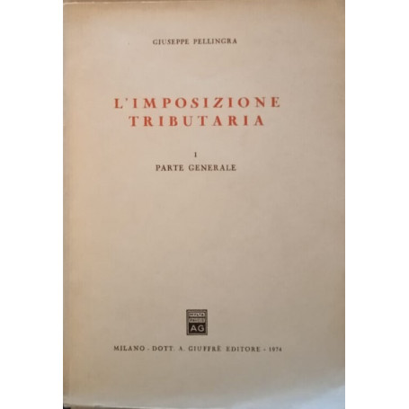 L'imposizione tributaria. Vol. I