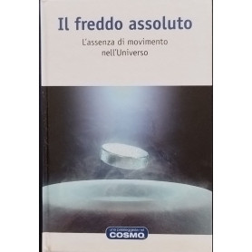 Il freddo assoluto. L'assenza di movimento nell'Universo