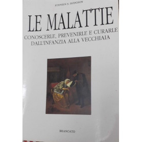 Le malattie. Conoscere prevenirle e curarle dall'infanzia alla vecchiaiaLibrisaggi