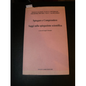 Spiegare e comprendere la spiegazione scientifica Di Luigi Zorzato Traduzioni Diana Sartori Luigi Zorzato Ivaldo Vernelli