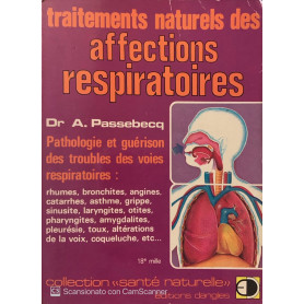 Traitements naturels des affections respiratoires: Rhumes bronchites angines..Librisaggi Traitements naturels des affections respiratoires: Rhumes bronchites angines..Librisaggi