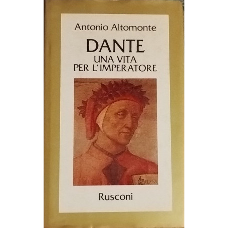 Dante. Una vita per l'imperatore