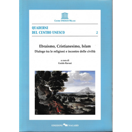 Ebraismo cristianesimo Islam. Dialogo tra le religioni e incontro delle civiltà