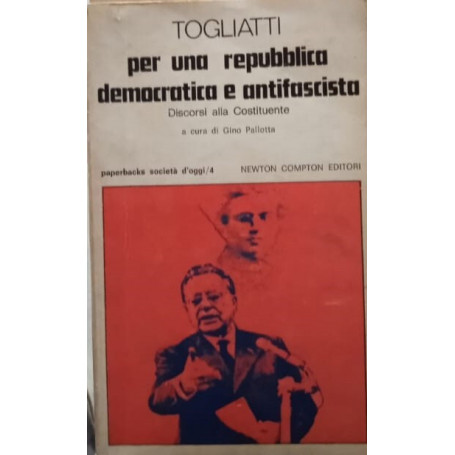Per una repubblica democratica e antifascista. Discorsi alla Costituente.
