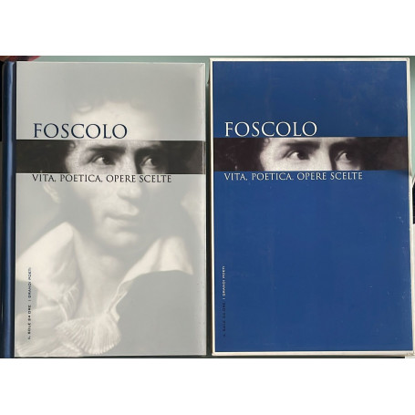 Foscolo. Vita poetica opere scelte