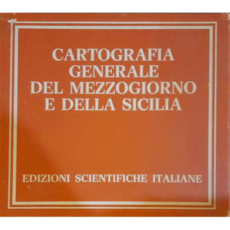 Cartografia generale del Mezzogiorno e della Sicilia (2 volumi - testo e tavole)