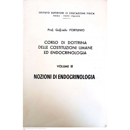 Corso di dottrina delle costituzioni umane ed endocrinologia vol. III nozioni di endocrinologia