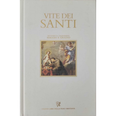 Vite dei santi secondo il calendario Maggio e Giugno