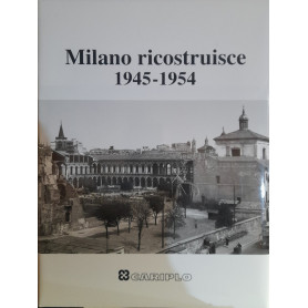 Milano ricostruisce 1945-1954