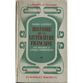 Manuel illustré d'histoire de la littérature franÃ§aise. Des origines a l'époque contemporaine