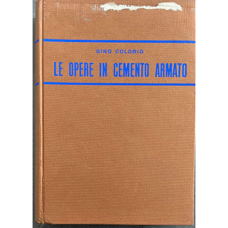 Le opere in cemento armato. Statica e costruzione