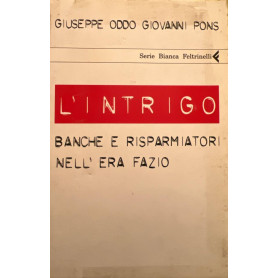 L'intrigo. Banche e risparmiatori nell'era Fazio