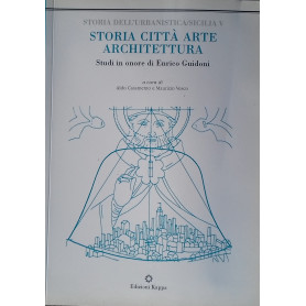 Storia dell'Urbanistica/Sicilia V.  Storia - Città  - Arte - Architettura. Studi in onore di Enrico Guidoni