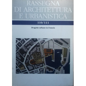 0rassegna di Architettura e Urbanistica 110/111 - Progetto urbano in Francia